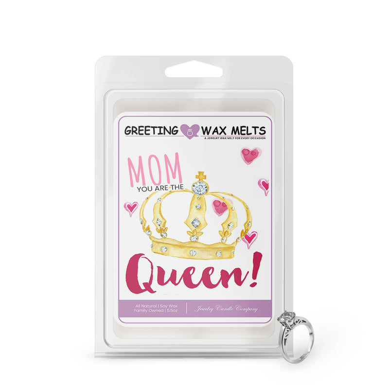 Mom you are the queen Greetings Wax Melt