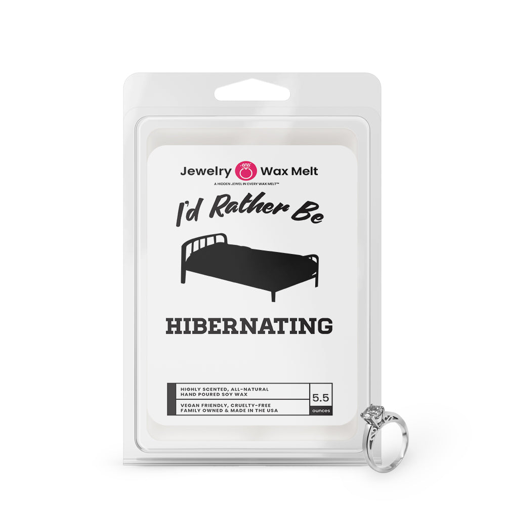 I'd rather be Hibernating Jewelry Wax Melts