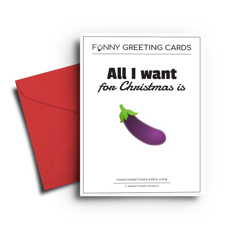All I Want for Christmas is Funny Greeting Cards
