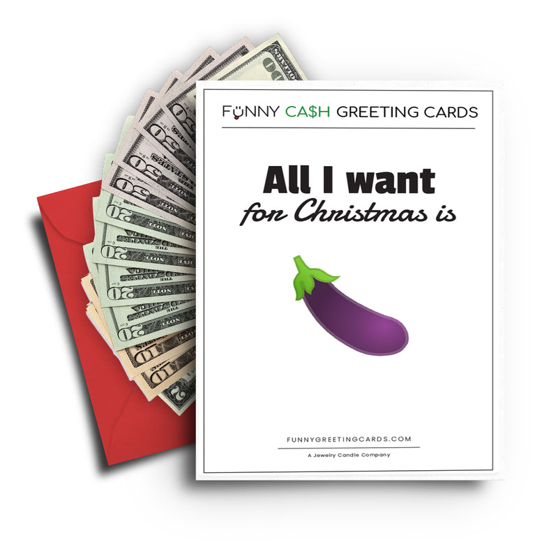 All I Want for Christmas is Funny Cash Greeting Cards