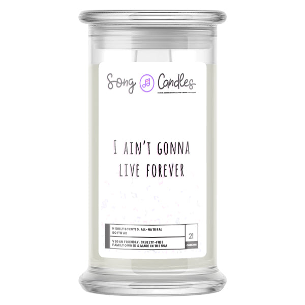 I Ain't Gonna Live Forever | Song Candles