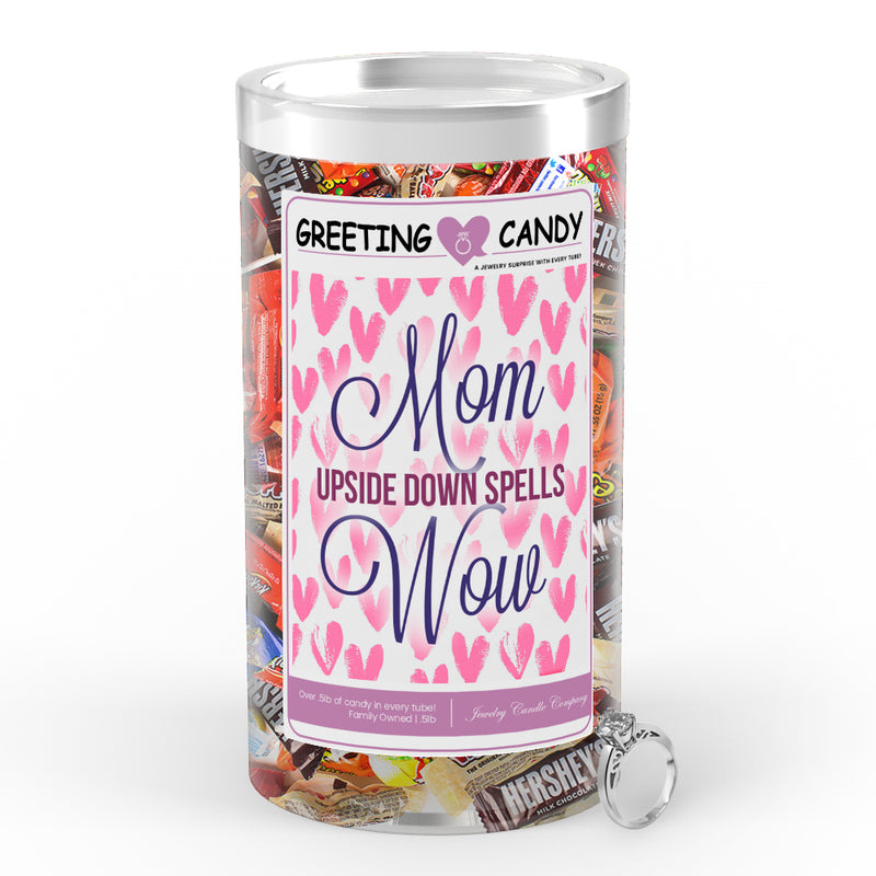 Mom upside down spells wow Greetings Candy
