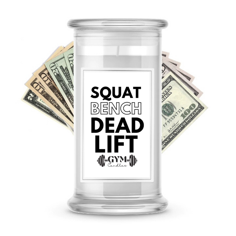 SQUAT BENCH DEAD LIFT | Cash Gym Candles