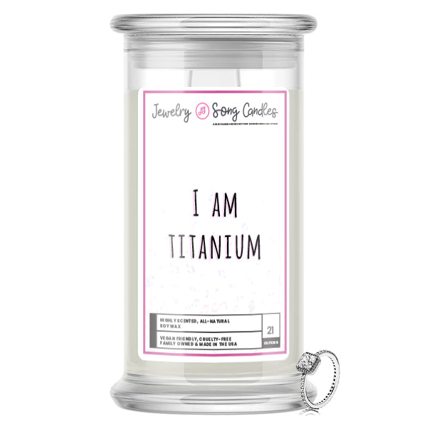 I am Titanium Song | Jewelry Song Candles