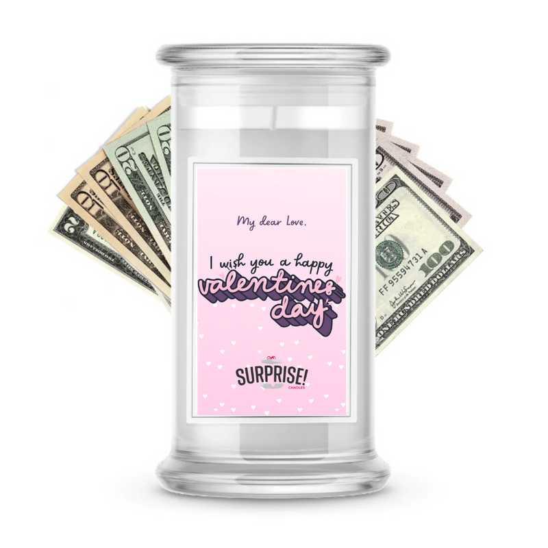 My dear Love, I wish you a happy valentines day | Valentine's Day Surprise Cash Candles