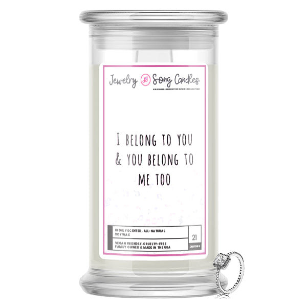 I Belong to You & You Belong  to Me Too Song | Jewelry Song Candles