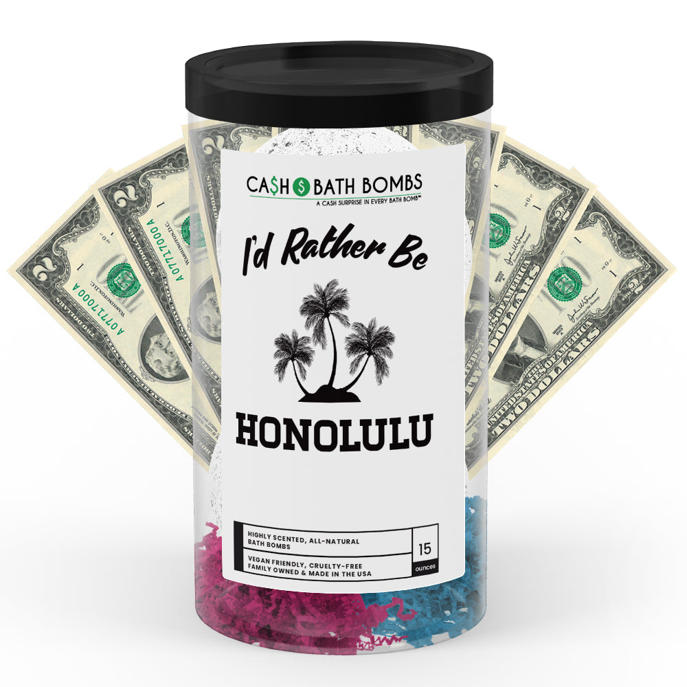 I'd rather be Honolulu Cash Bath Bombs