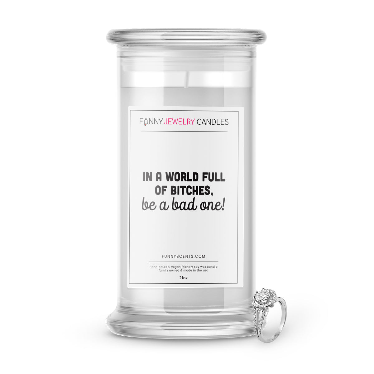 In a world full of Bitches, be a bad one! Jewelry Funny Candles