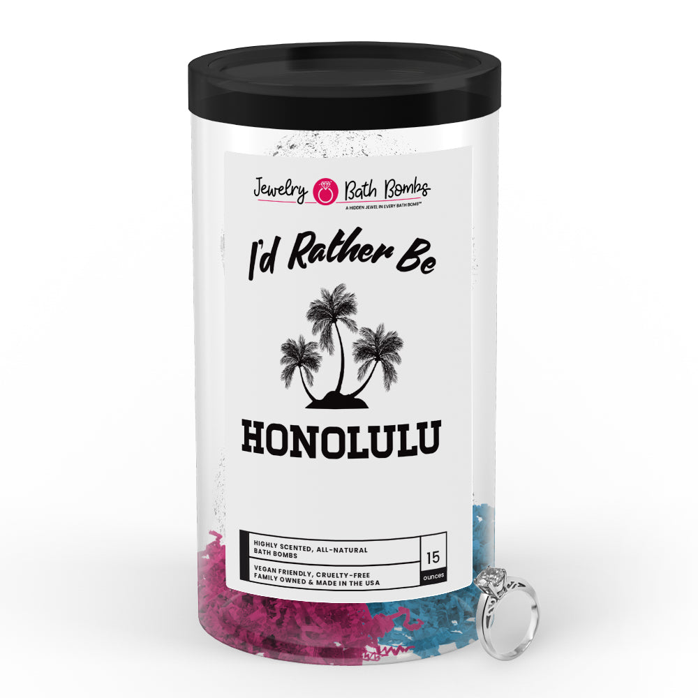 I'd rather be Honolulu Jewelry Bath Bombs