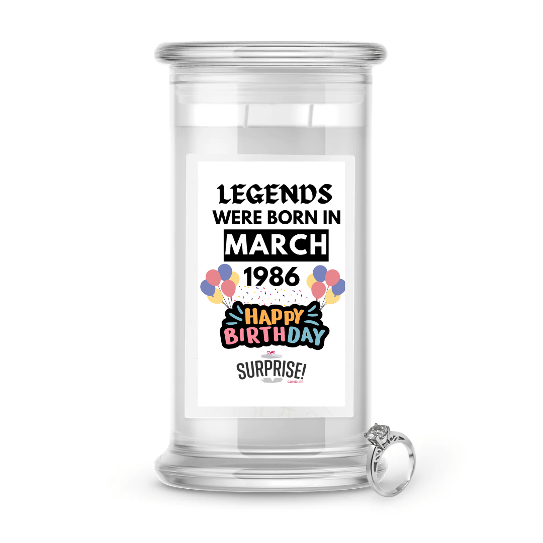 Legends Were Born in March 1986 Happy Birthday Jewelry Surprise Candle