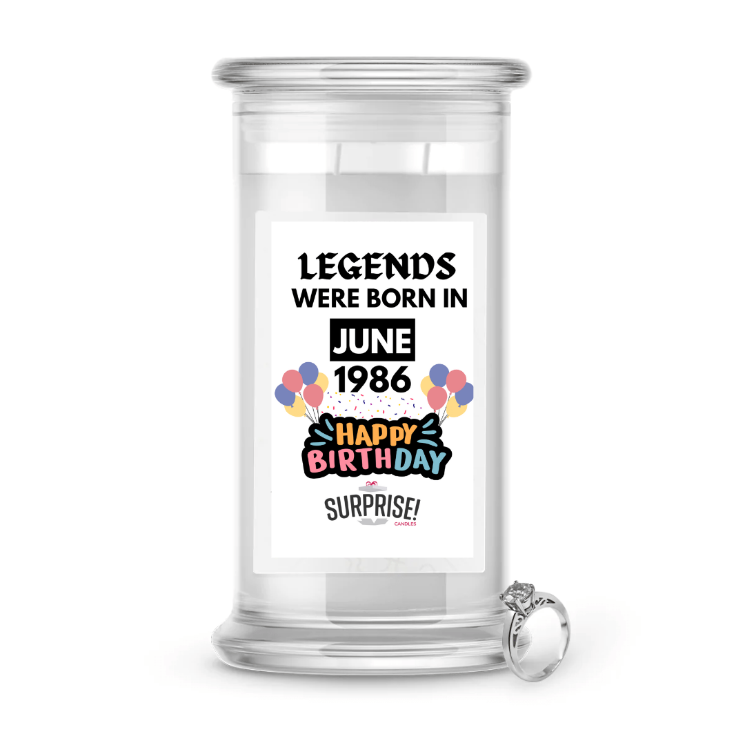 Legends Were Born in June 1986 Happy Birthday Jewelry Surprise Candle