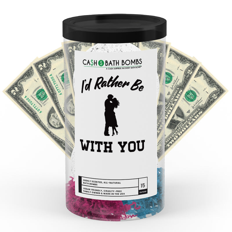 I'd rather be With You Cash Bath Bombs
