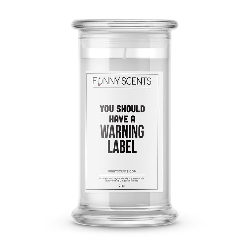 You Should have a Warning  Label Funny Candles