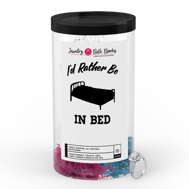 I'd rather be In Bed Jewelry Bath Bombs