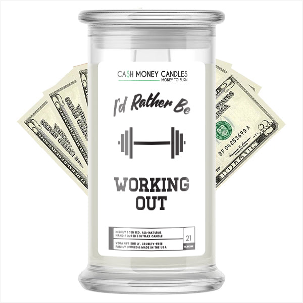 I'd rather be Working Out Cash Candles
