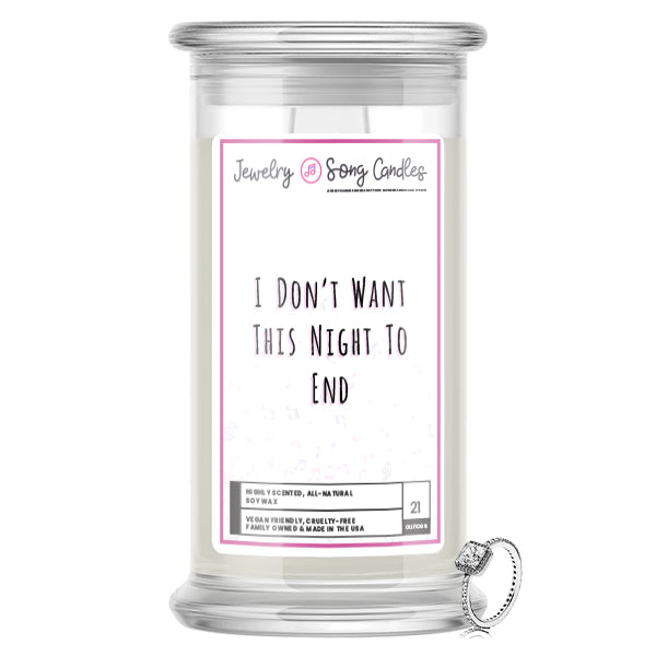 I Don’t Want This Night To End Song | Jewelry Song Candles