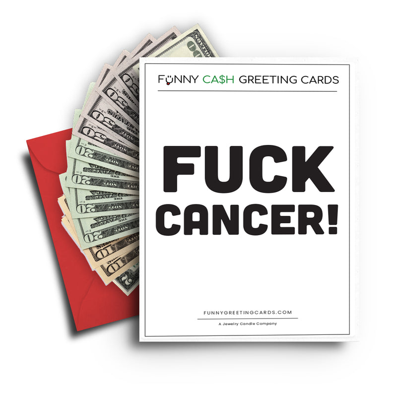 Fuck Cancer! Funny Cash Greeting Cards