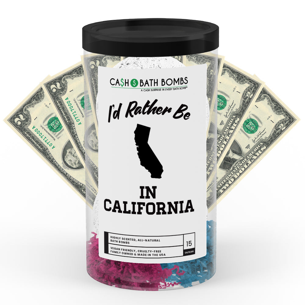 I'd rather be In California Cash Bath Bombs
