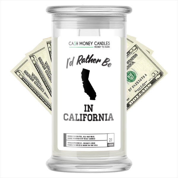 I'd rather be In California Cash Candles