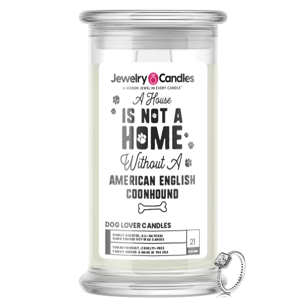 A house is not a home without a  American English Coonhound Dog Jewelry Candle