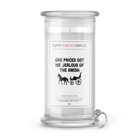 gas prices got me jealous of the amish jewelry funny candle