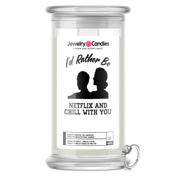 I'd rather be Netflix and Chill With You Jewelry Candles