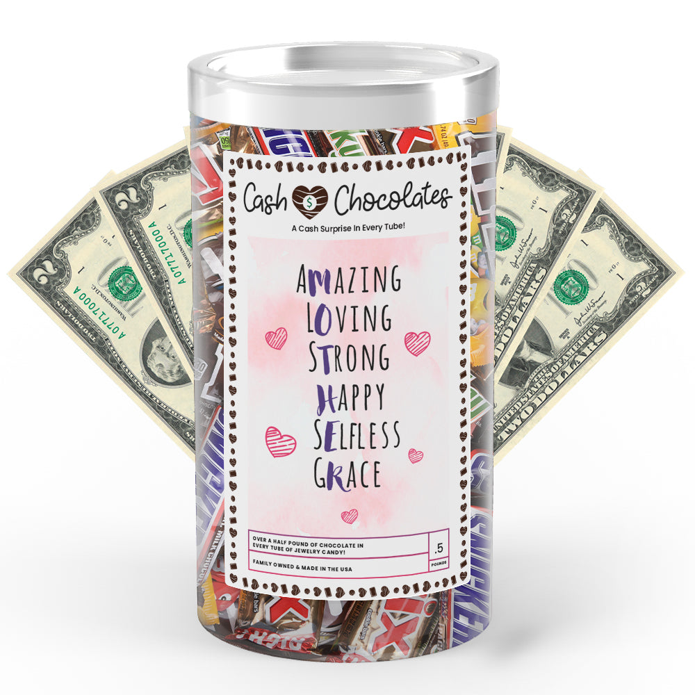 Amazing Loving Strong Happy  Selfless Grace Cash Chocolates