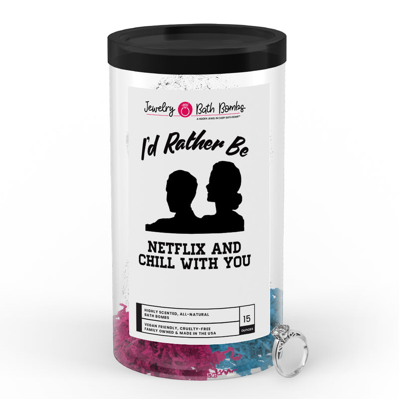 I'd rather be Netflix and Chill With You Jewelry Bath Bombs