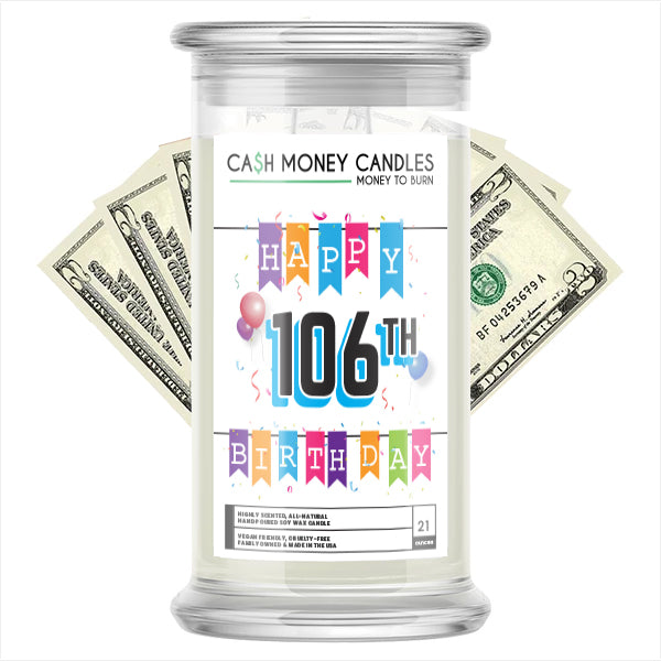 Happy 106th Birthday Cash Candle