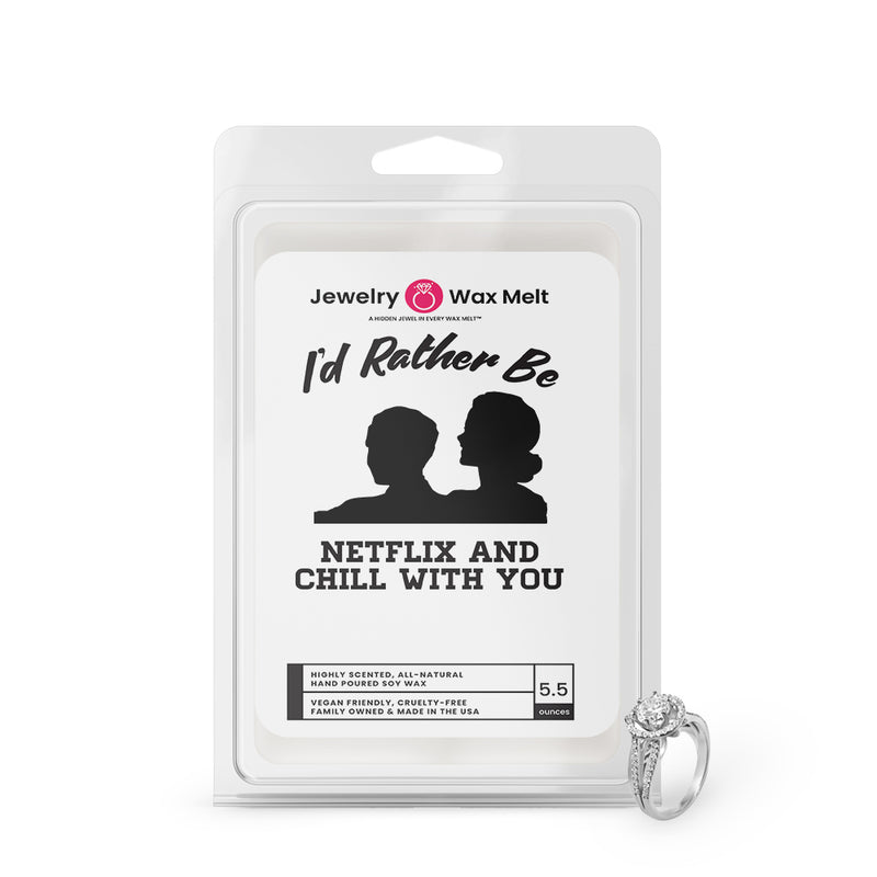 I'd rather be Netflix and Chill With You Jewelry Wax Melts