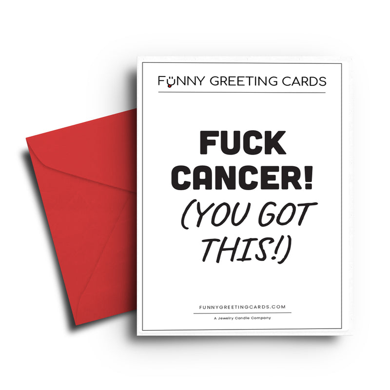 Fuck Cancer(You Got This!) Funny Greeting Cards