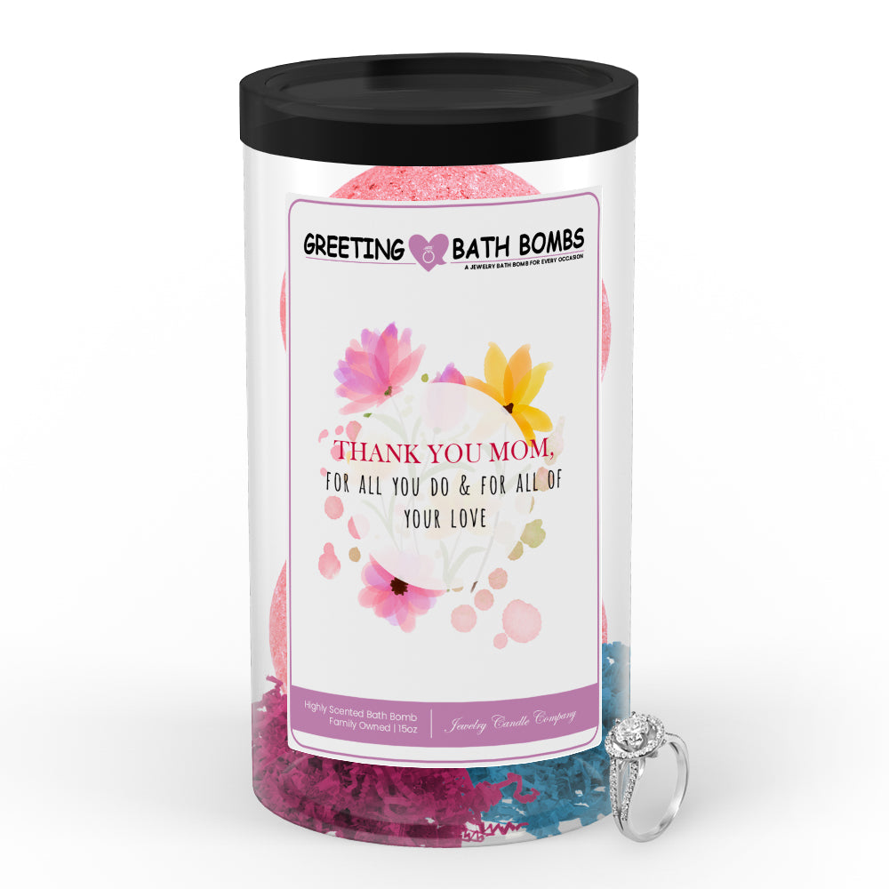 Thank you mom, for all you do & for all of your love Greetings Bath Bombs