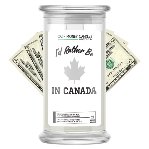 I'd rather be In Canada Cash Candles