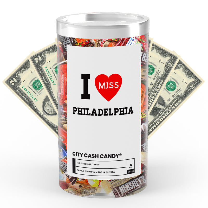 I miss Philadelphia City Cash Candy