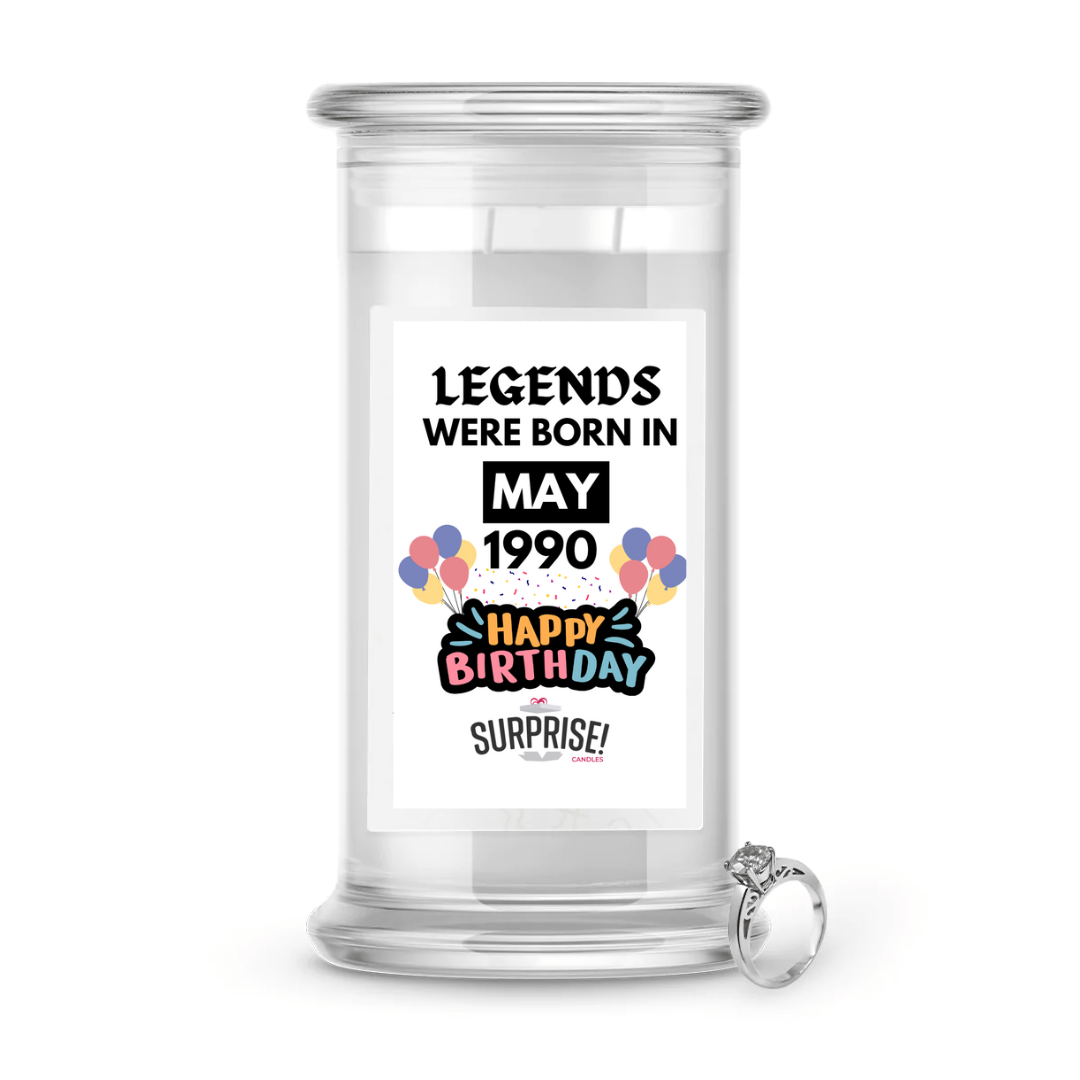 Legends Were Born in May 1990 Happy Birthday Jewelry Surprise Candle