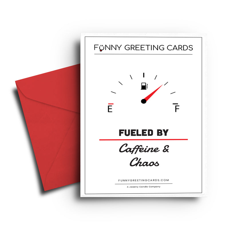 Fueled By Caffeine and Chaos Funny Greeting Cards