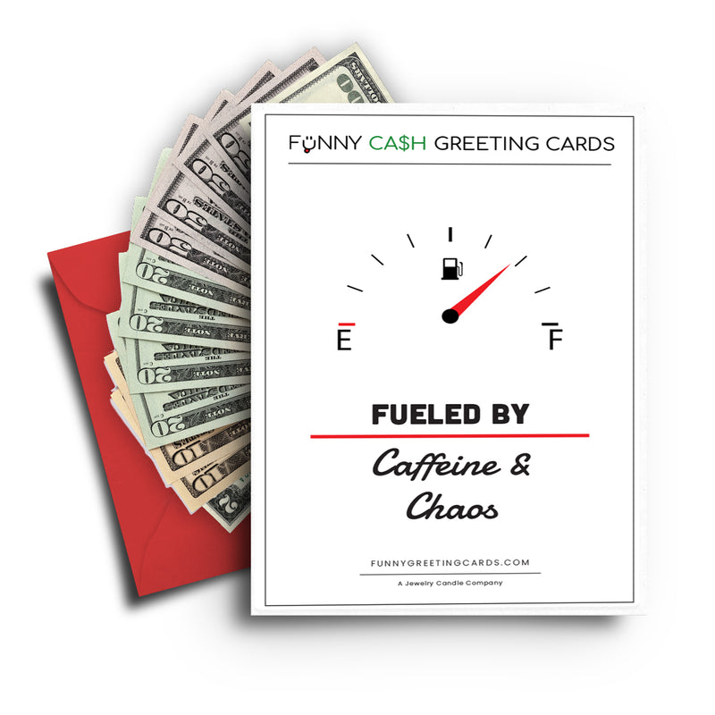 Fueled By Caffeine and Chaos Funny Cash Greeting Cards