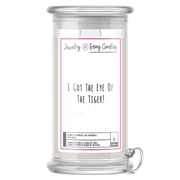 I Got The Eye Of The Tiger! Song | Jewelry Song Candles