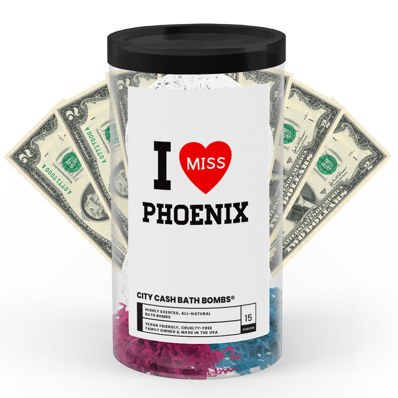 I miss Phoenix City Cash Bath Bombs