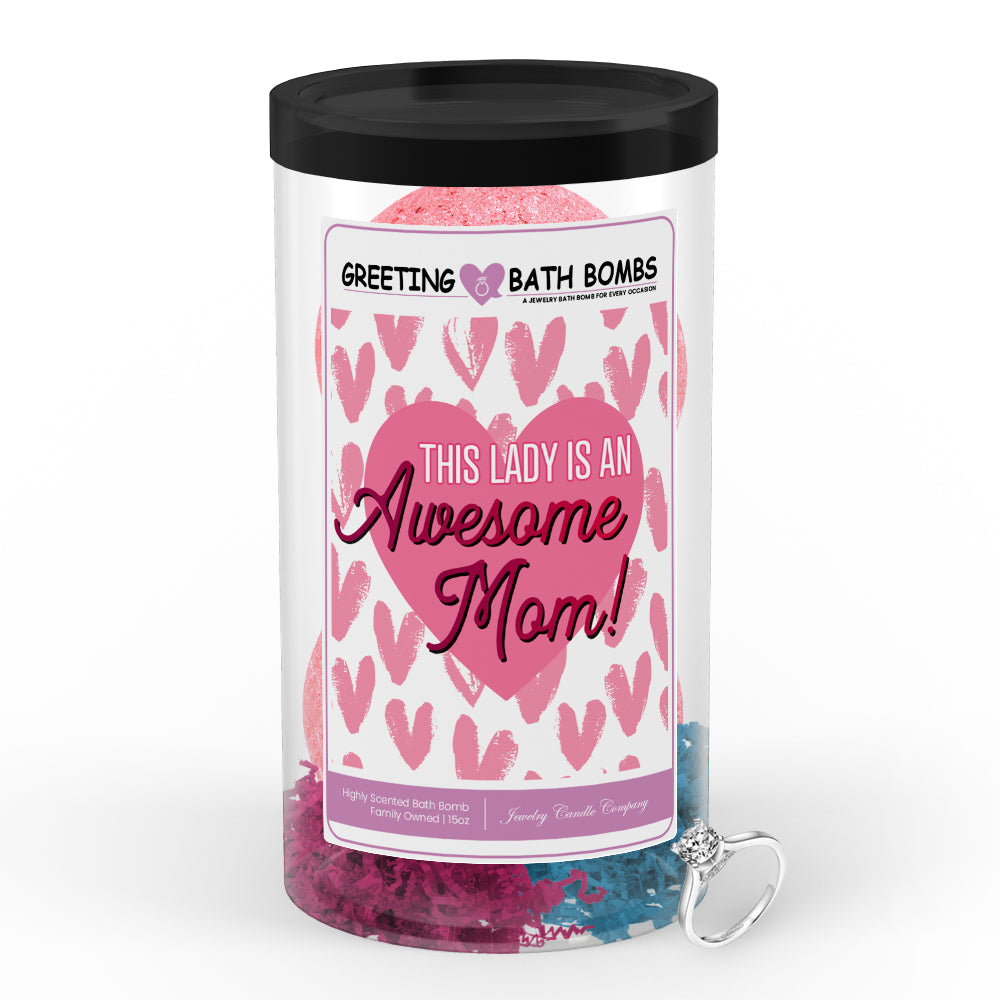 This lady is an awesome mom Greetings Bath Bombs