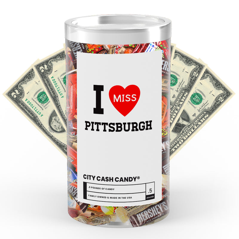 I miss Pittsburgh City Cash Candy