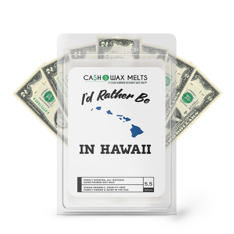 I'd rather be In Hawaii Cash Wax Melts