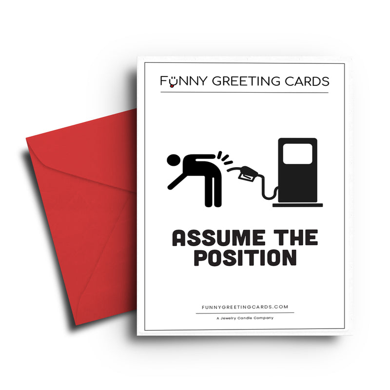 Assume The Position Funny Greeting Cards