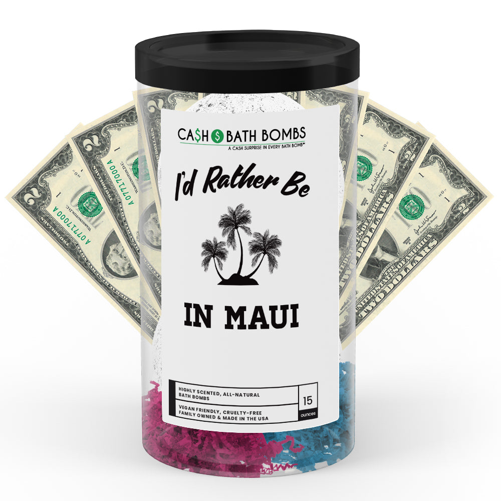 I'd rather be In Maui Cash Bath Bombs