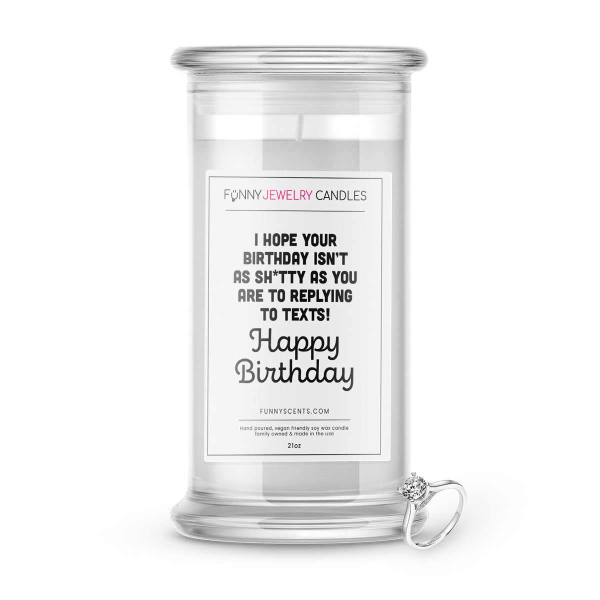 I Hope Your Birthday isn't as Sh*tty as You are to Replaying To Texts! Happy Birthday Jewelry Funny Candles