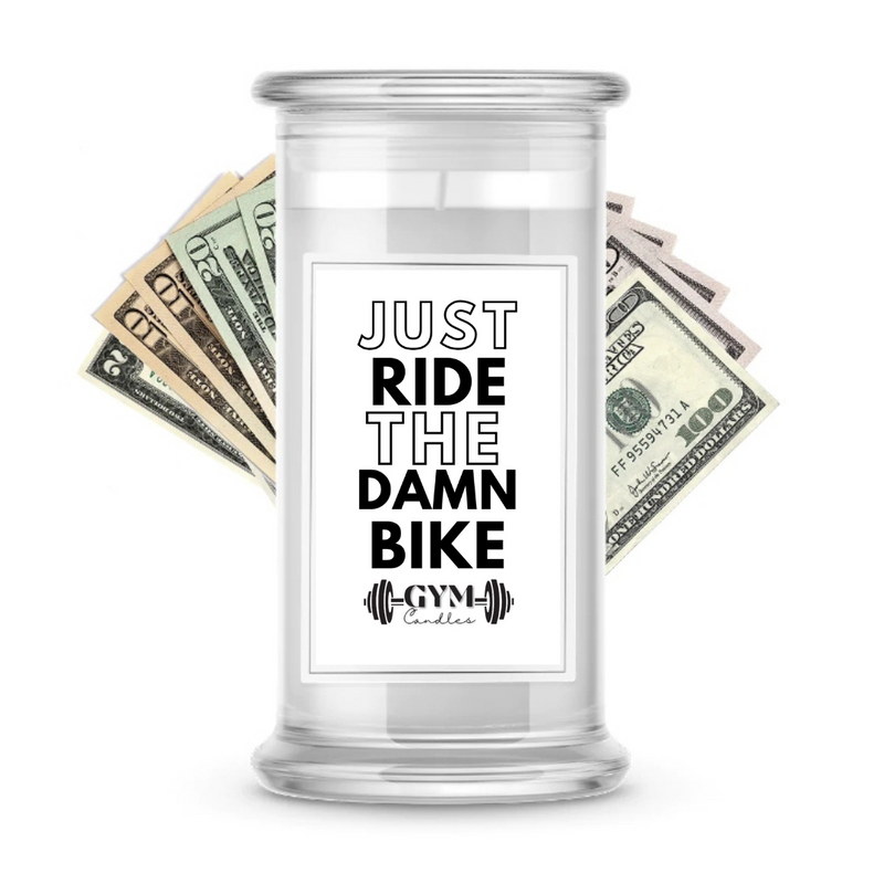 JUST RIDE THE DAMN BIKE | Cash Gym Candles