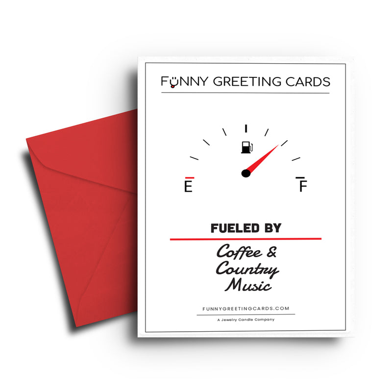 Fueled By Coffee and Country Music Funny Greeting Cards