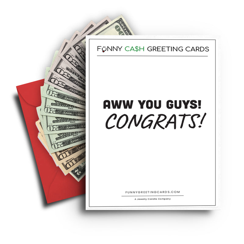 Aww You Guys! Congrats! Funny Cash Greeting Cards