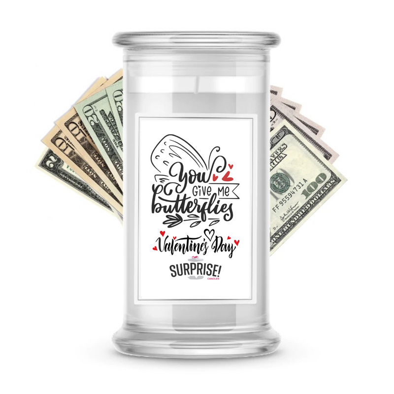 You Give me butterflies Valentine Day | Valentine's Day Surprise Cash Candles