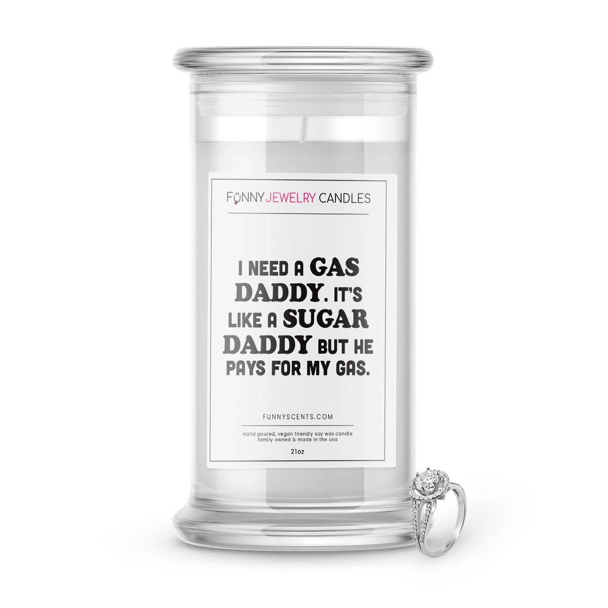 I Need a Gas Daddy. It's Like a Sugar Daddy But he pays for my Gas Jewelry Funny Candles